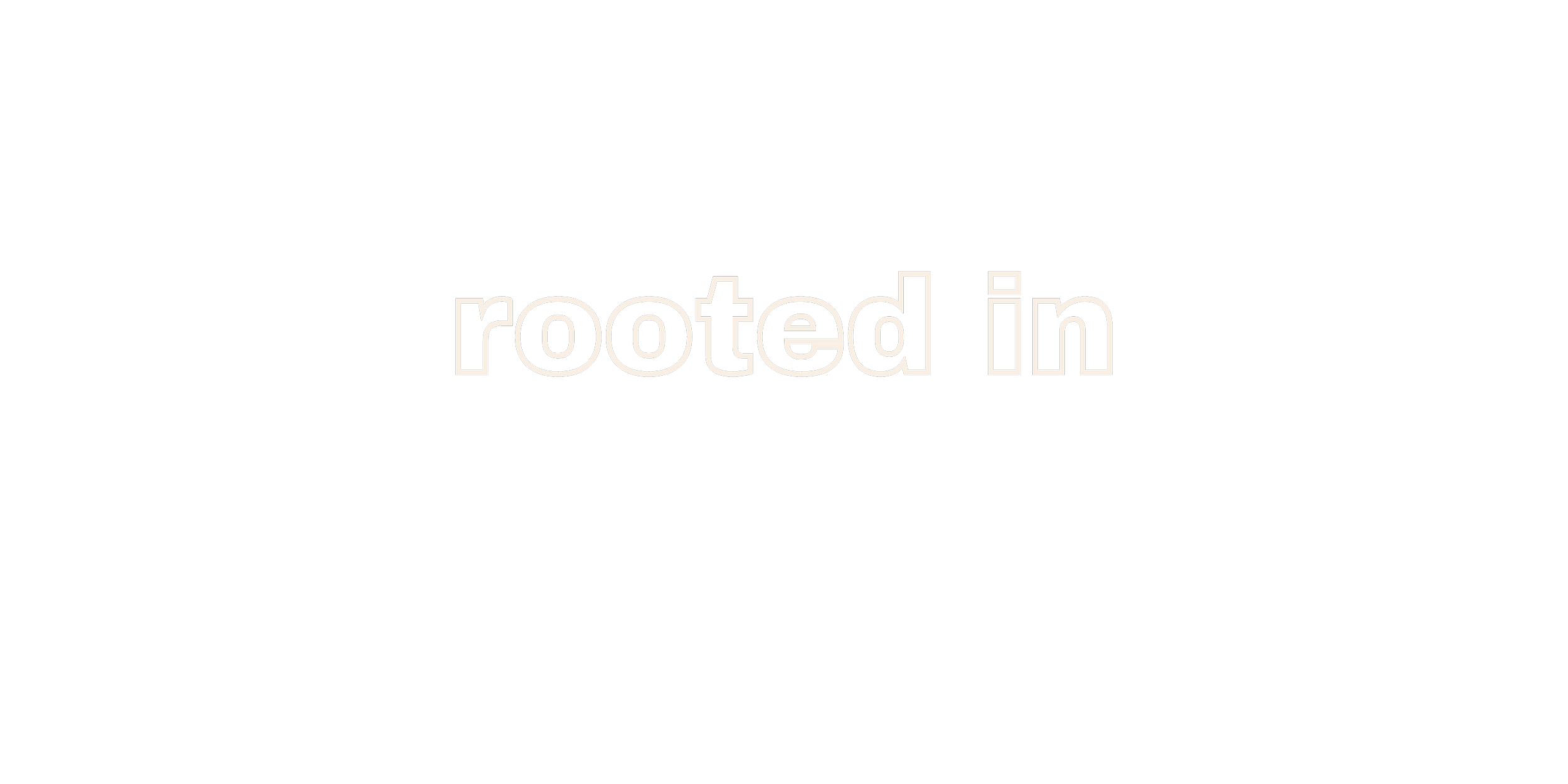rooted in