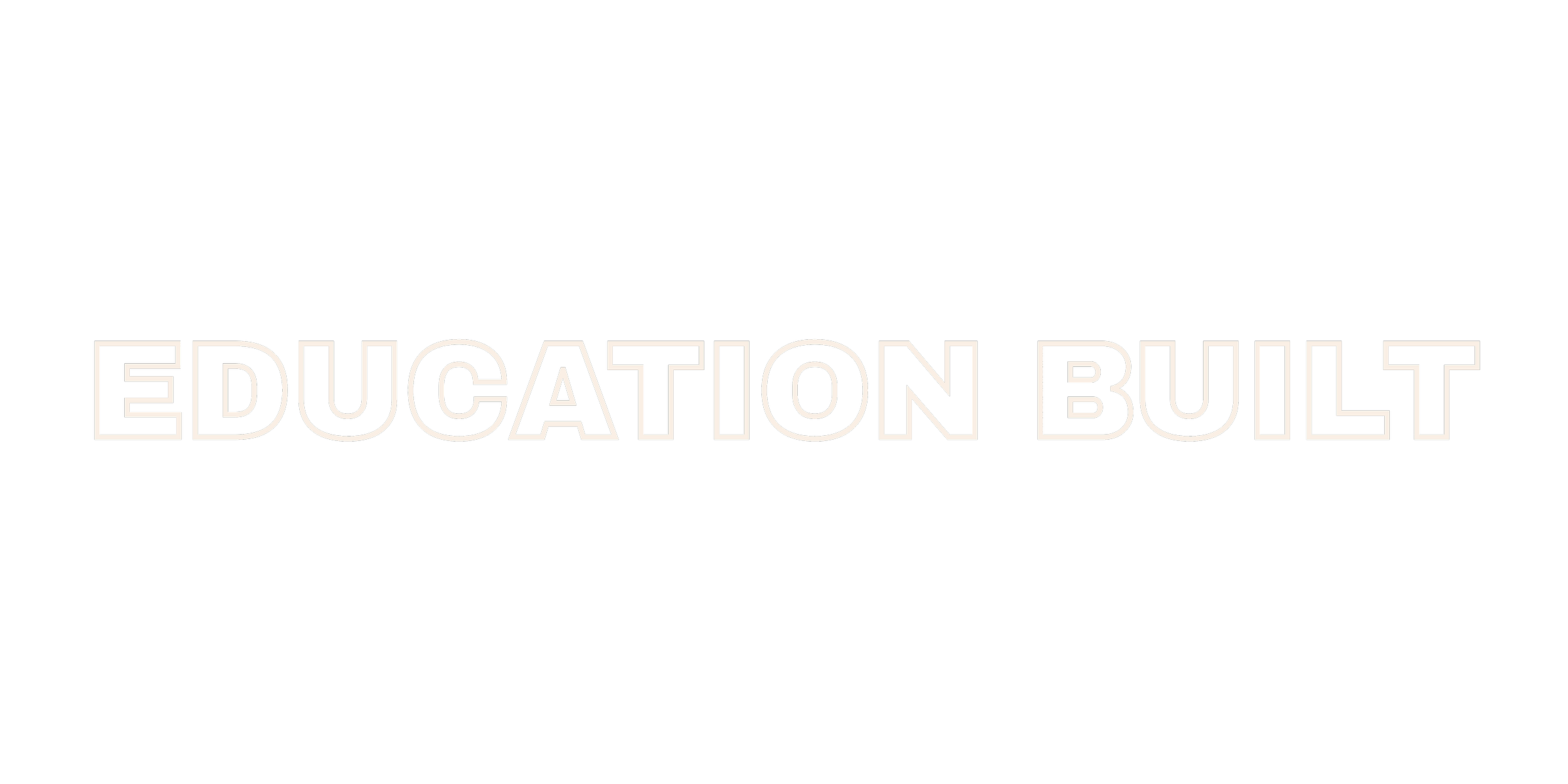 Education built