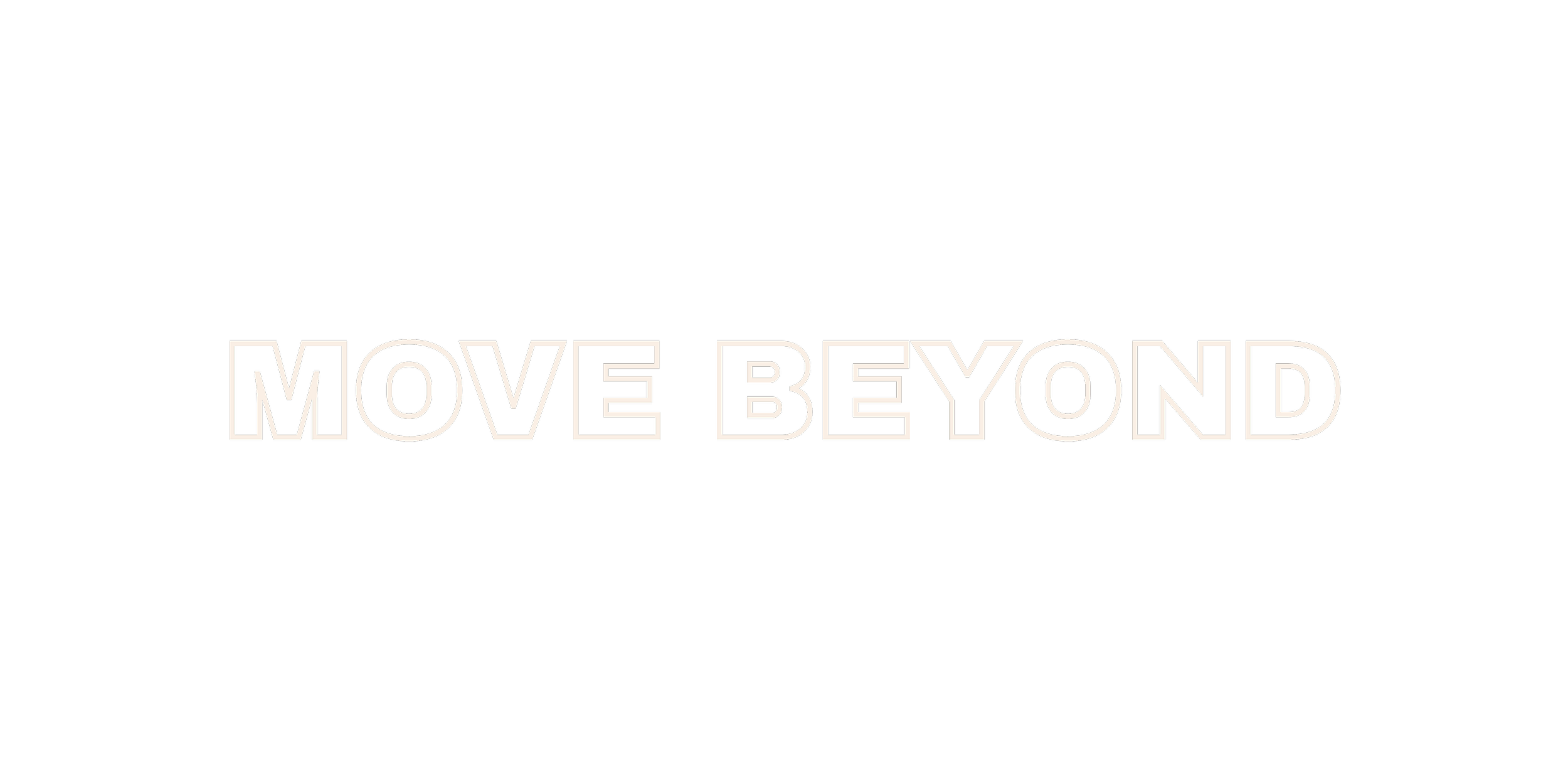 Move beyond