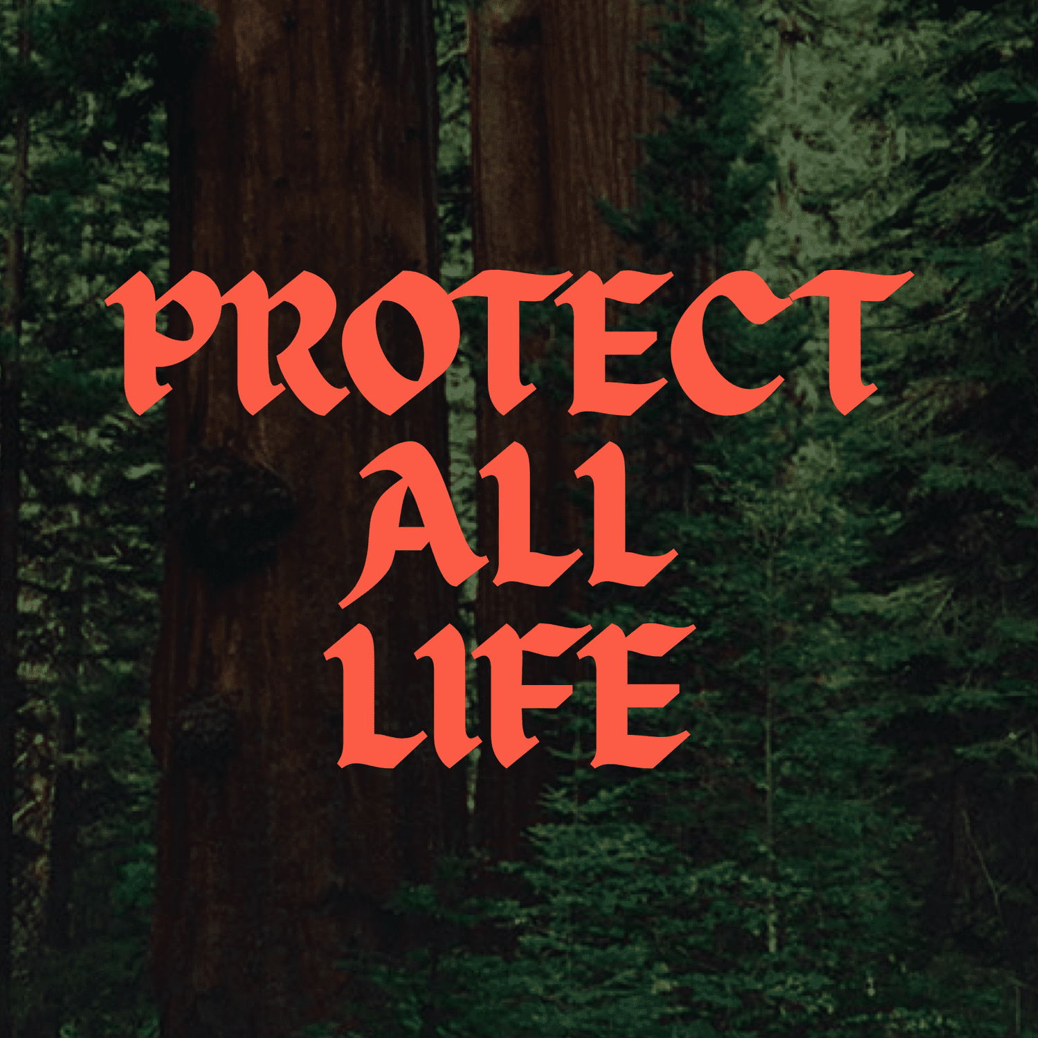 Protect All Life