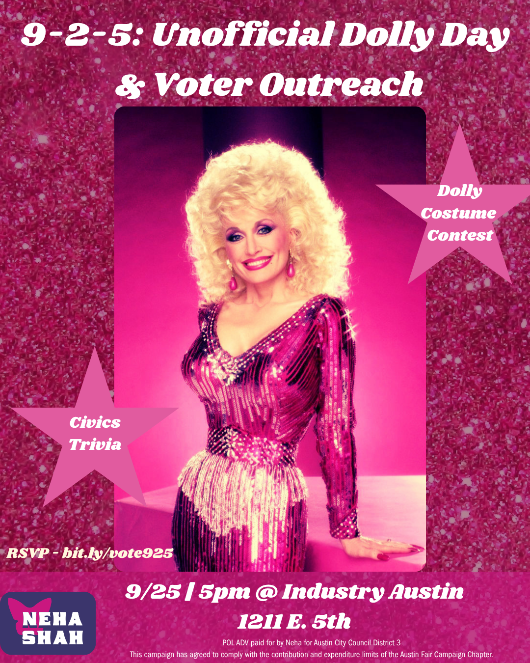 September 25 (9-2-5) is unofficially Dolly Parton Day on the east side and we’re celebrating the only way we know how. With rhinestones, voter resources, bingo, beverages and a little friendly competition!  Join the team supporting Neha Shah for Aust