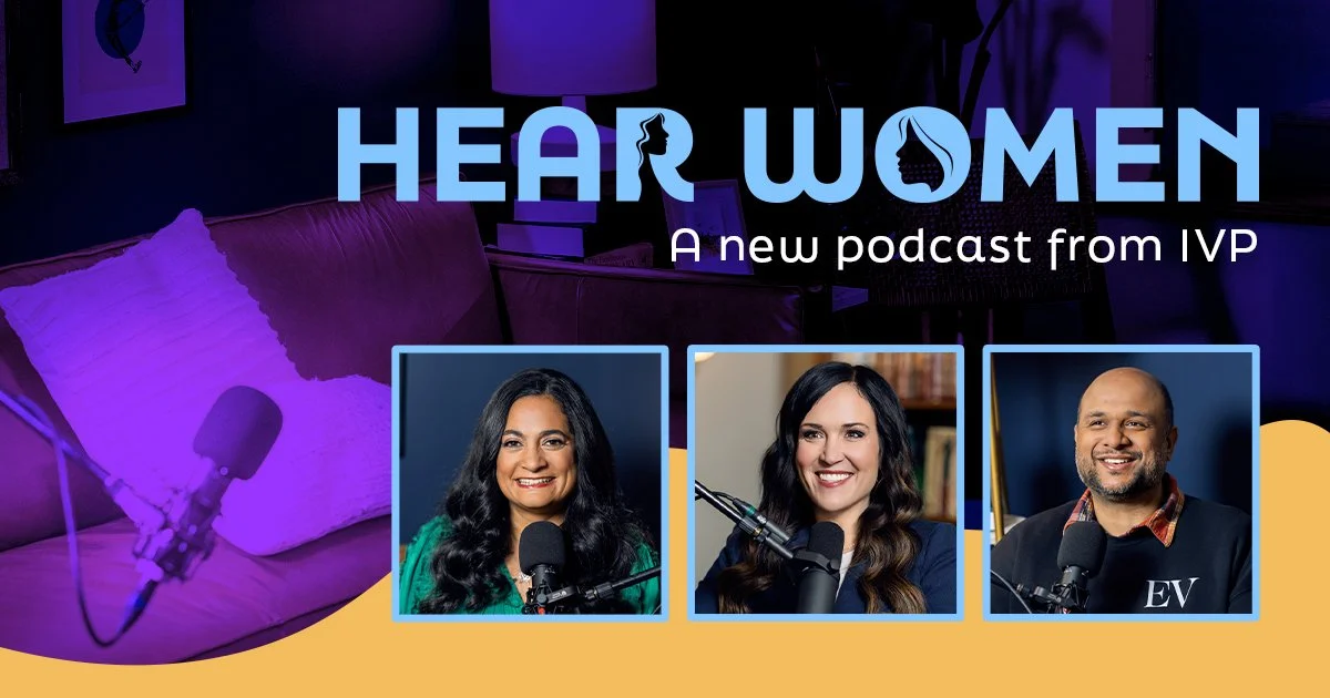 Podcast promotional graphic for 'Hear Women' from IVP featuring three women speakers with microphones, set against a purple and yellow background with a sofa and a microphone.
