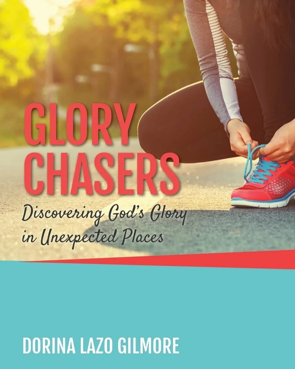 Book cover titled 'Glory Chasers' by Dorina Lazo Gilmore featuring a person tying shoelaces on running shoes outdoors.