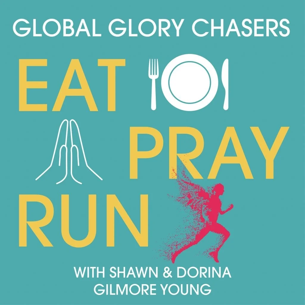 Podcast cover art titled 'Global Glory Chasers' with the subtitle 'Eat Pray Run' and hosts Shawn and Dorina Gilmore Young. Features icons of a plate and utensils, praying hands, and a running person with a trail behind them, set against a teal background.