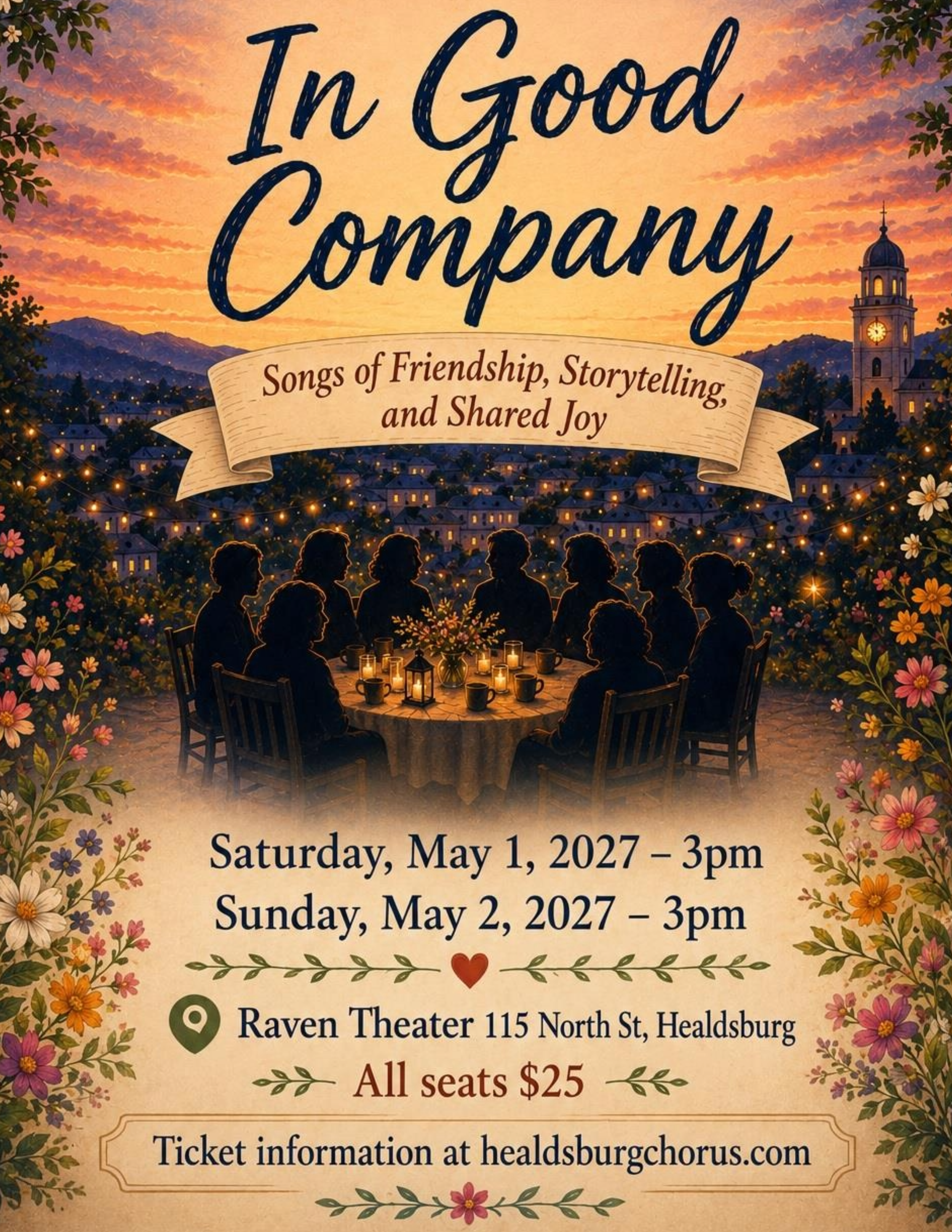 An event flyer with a sunset background showing a town and a church steeple. The flyer announces a gathering called 'In Good Company' featuring songs of friendship, storytelling, and shared joy, scheduled for May 1-2, 2027 at 3 pm. It shows an outdoor dinner setting with silhouetted people sitting at a round table with candles, surrounded by flowers and trees. The event is at Raven Theater, 115 North St, Healdsburg, with all seats costing $25. There is also a note to buy tickets at healdsburggchorus.com.