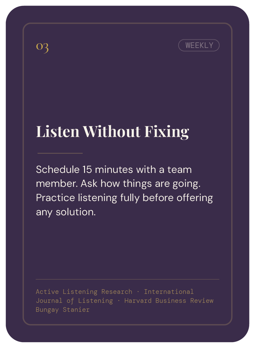 A weekly guide titled "Listen Without Fixing" advising scheduling 15 minutes with a team member to ask about how things are going and practicing full listening before offering solutions. The design has a dark purple background with gold and white tex