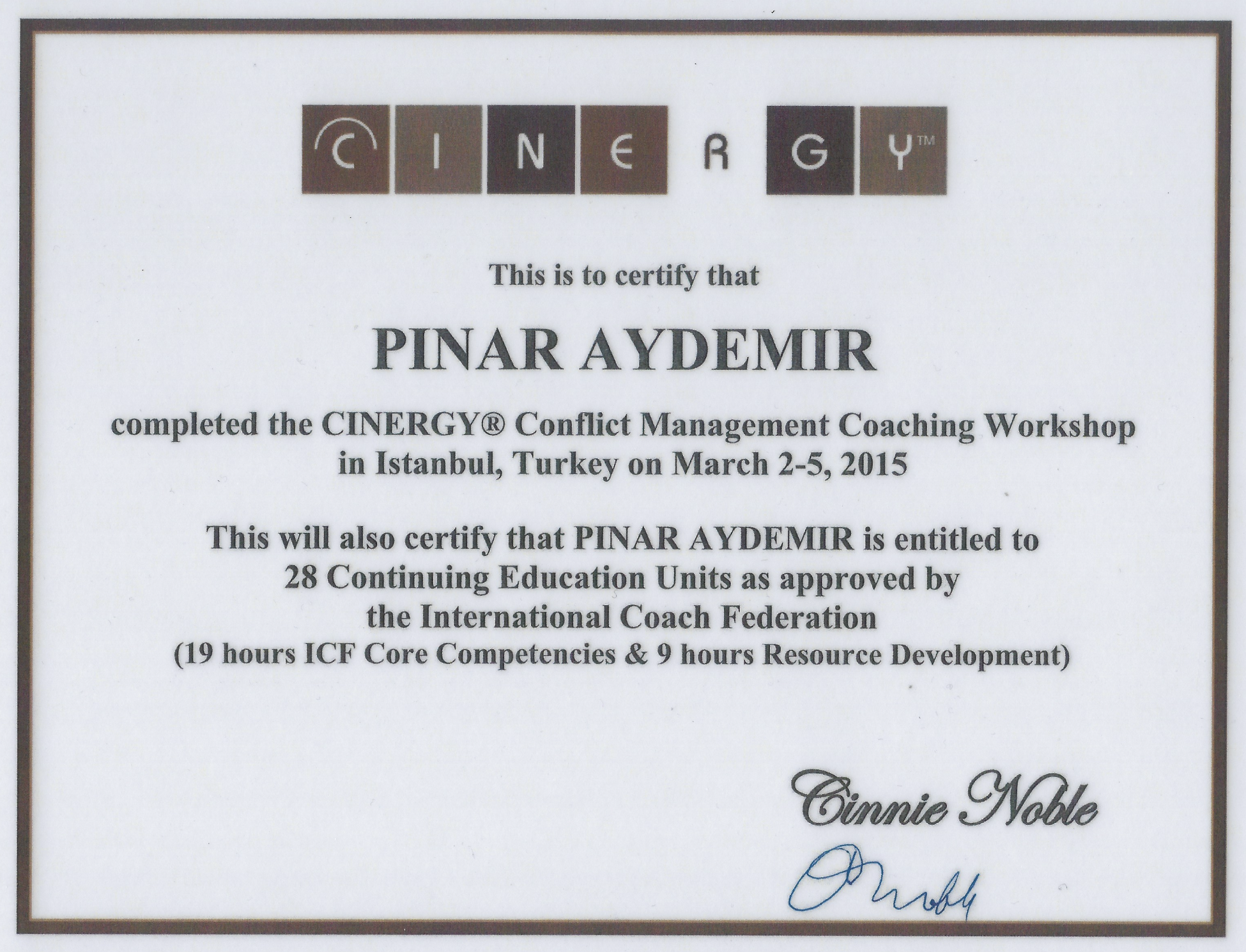 Certificate awarded to Pinar Aydemir for completing the CINERGY conflict management coaching workshop in Istanbul, Turkey, held from March 2-5, 2015, signed by Cookie Noble.