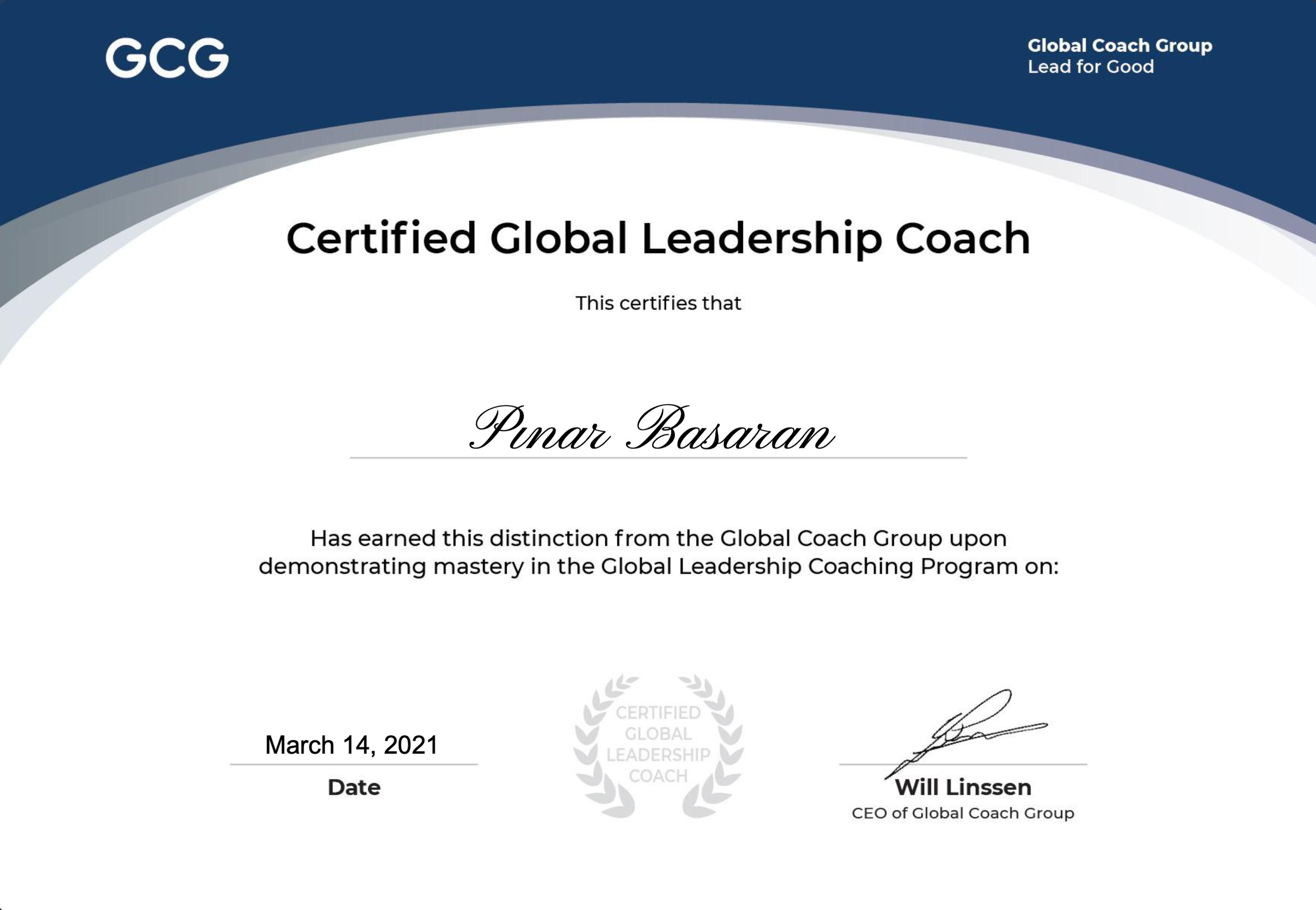 Certificate titled 'Certified Global Leadership Coach' awarded to Pinar Basaran from the Global Coach Group, dated March 14, 2021, signed by Will Linssen, CEO of Global Coach Group.
