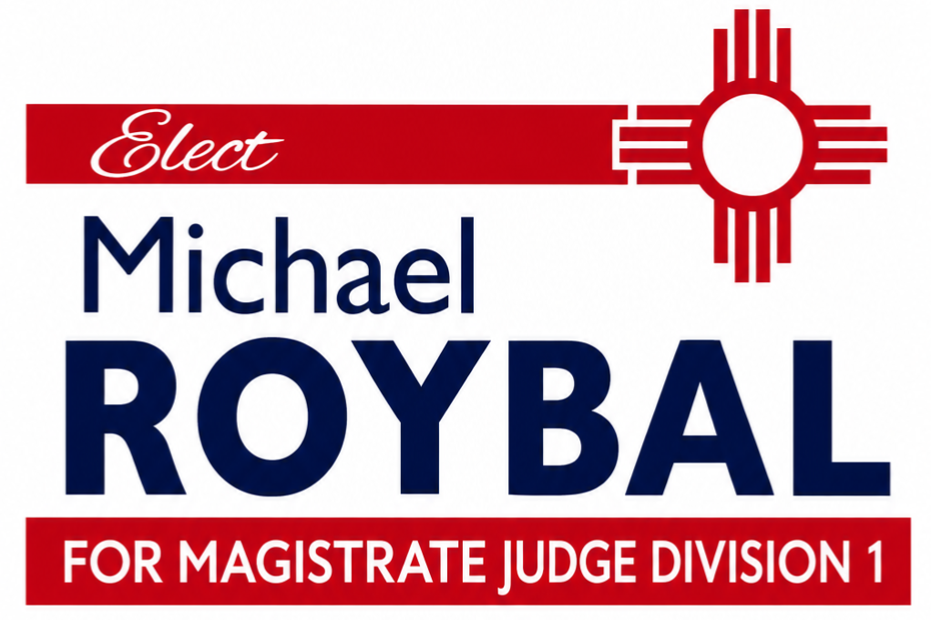 Campaign sign with the words "Elect Michael Roybal for Magistrate Judge Division 1", featuring the New Mexico state flag emblem in red.