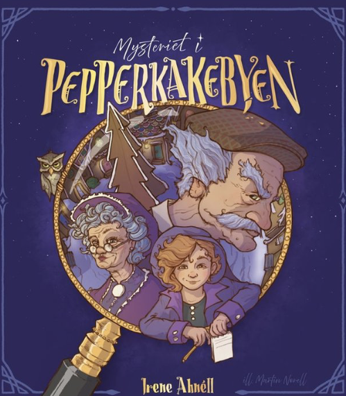 Omslag til boka 'Mysteriet i Pepperkakebyen' av Irene Ahnell, med tegninger av en eldre kvinne med briller, en ung jente, en mann med en stor nese og gammelt utseende, og en liten ugle, omgitt av pepperkakebyen.