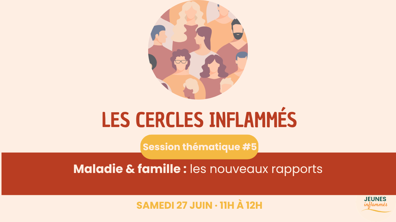 Cercle Inflammé #5 : Famille et maladie