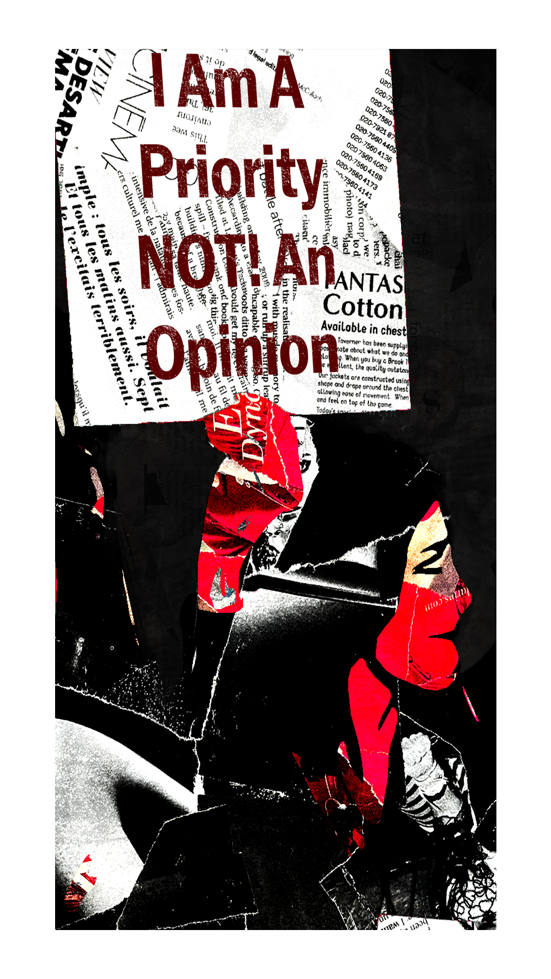 A collage featuring a person holding a newspaper with the bold text "I Am A Priority NOT An Opinion" overlaid. The person is dressed in red and black, with red gloves and a partially visible patterned shirt.