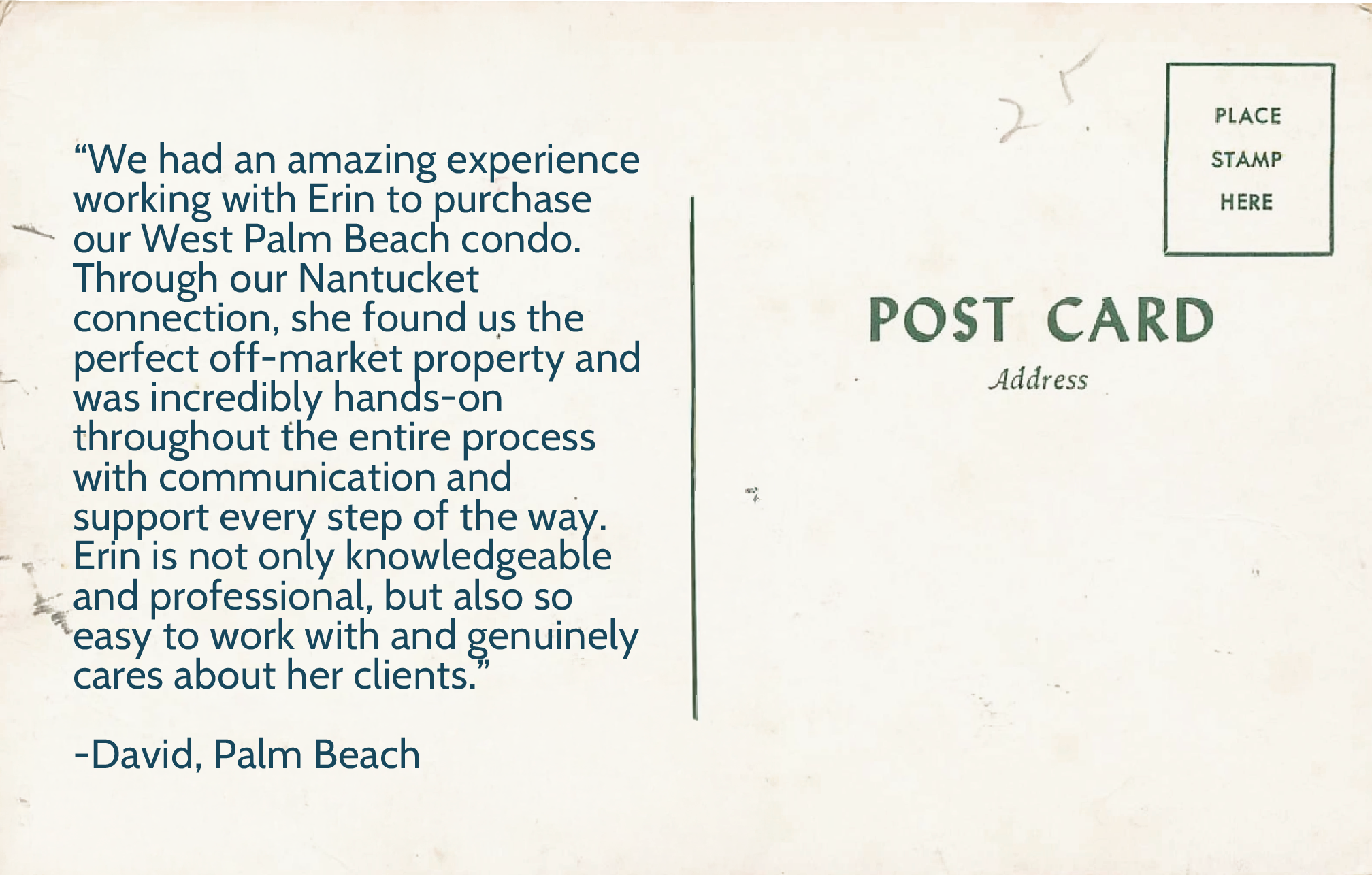 A postcard with a handwritten message and a section for a stamp on the right side. The message on the left talks about an experience working with Erin to purchase a condo in West Palm Beach, written by David from Palm Beach.