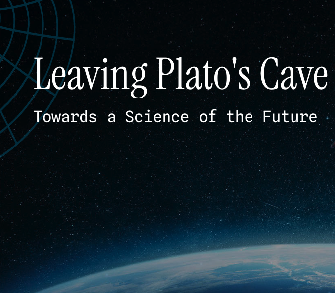 Book cover titled 'Leaving Plato's Cave: Towards a Science of the Future' with a background of space, stars, and Earth from space.