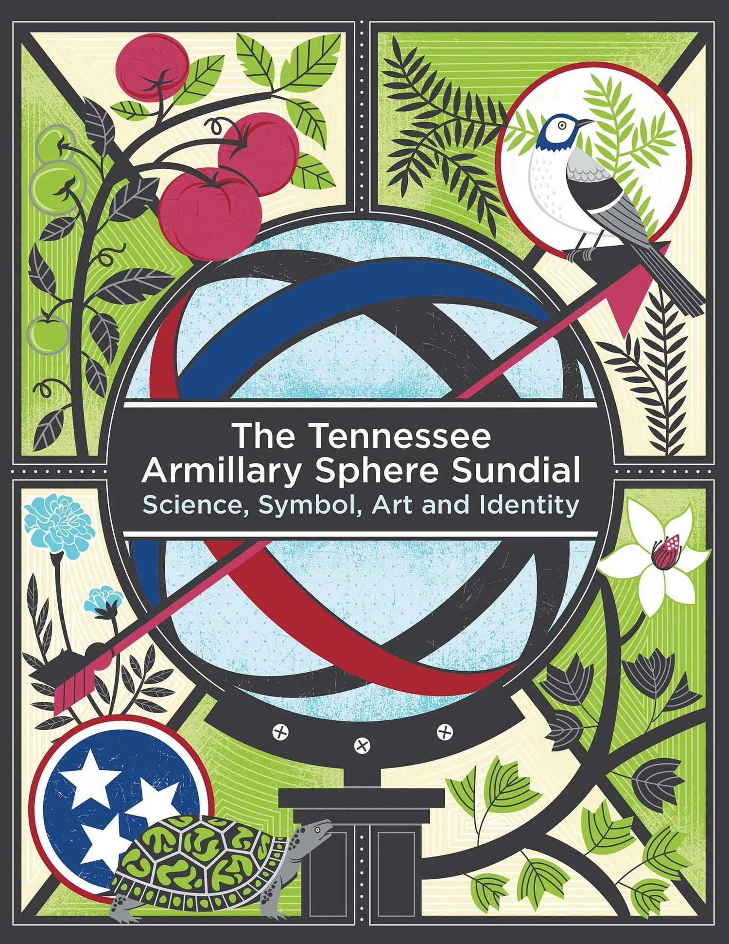 Cover of The Tennessee Armillary Sphere Sundial: Science, Symbol, Art and Identity, featuring colorful botanical and celestial illustrations.