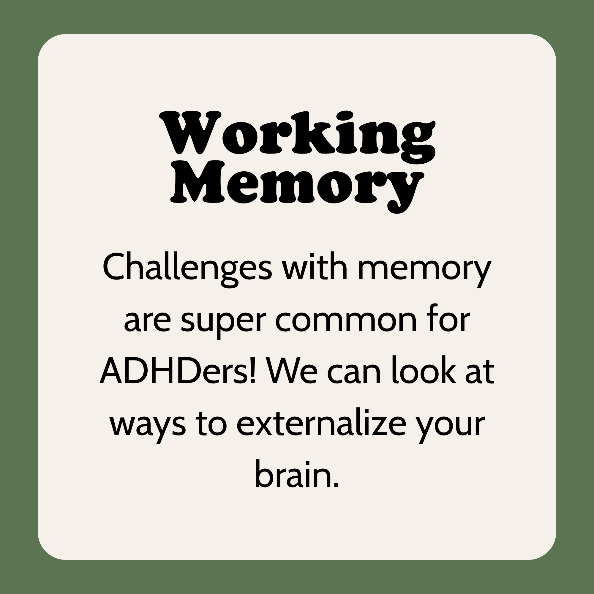 Slide with text. Title: "Working Memory". Body: "Challenges with memory are super common for ADHDers! We can look at ways to externalize your brain."