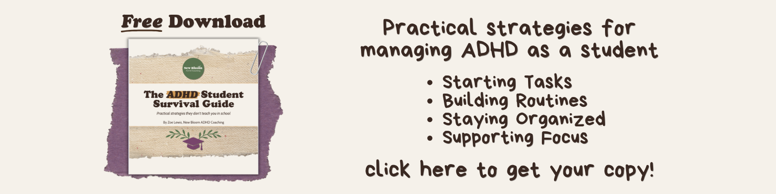 Showcasing the free download "the ADHD Student Survival Guide".  Next to it is text that reads: "practical strategies for managing ADHD as a student. Starting tasks, building routines, staying organized, supporting focus. Click here to get your copy!