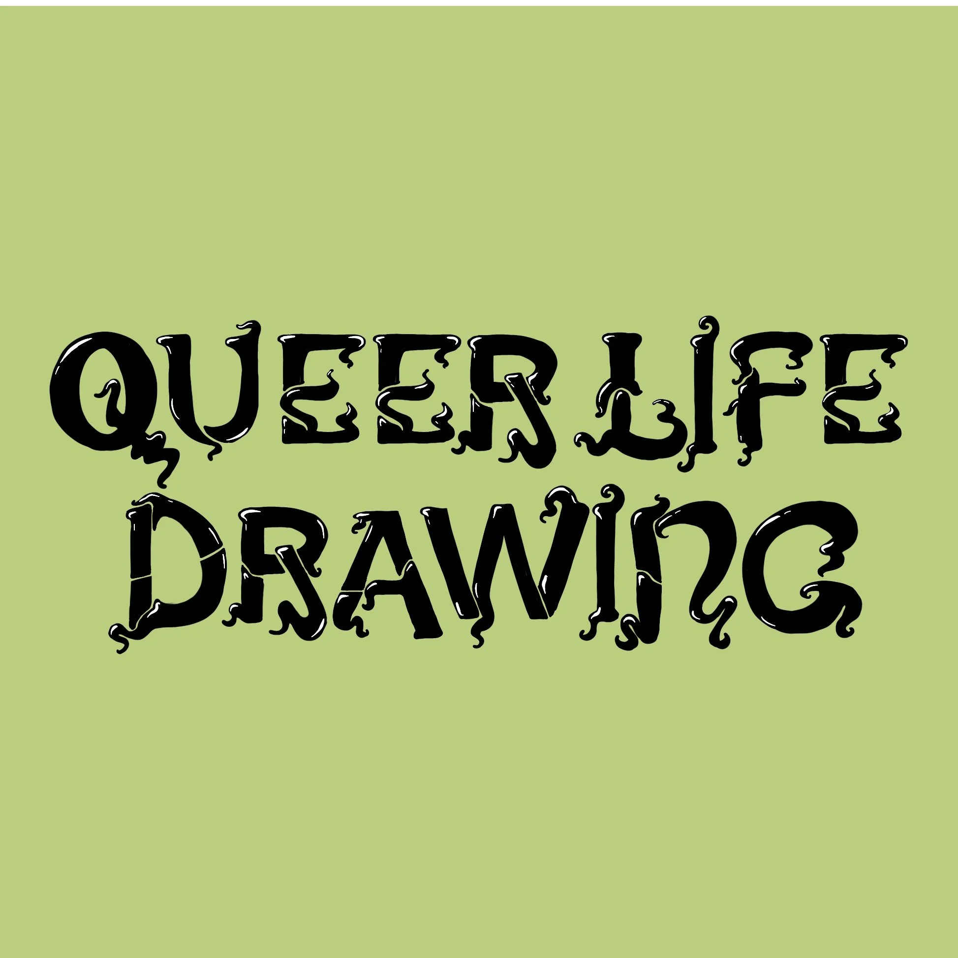 Queer Life Drawing - Tuesday June 30th