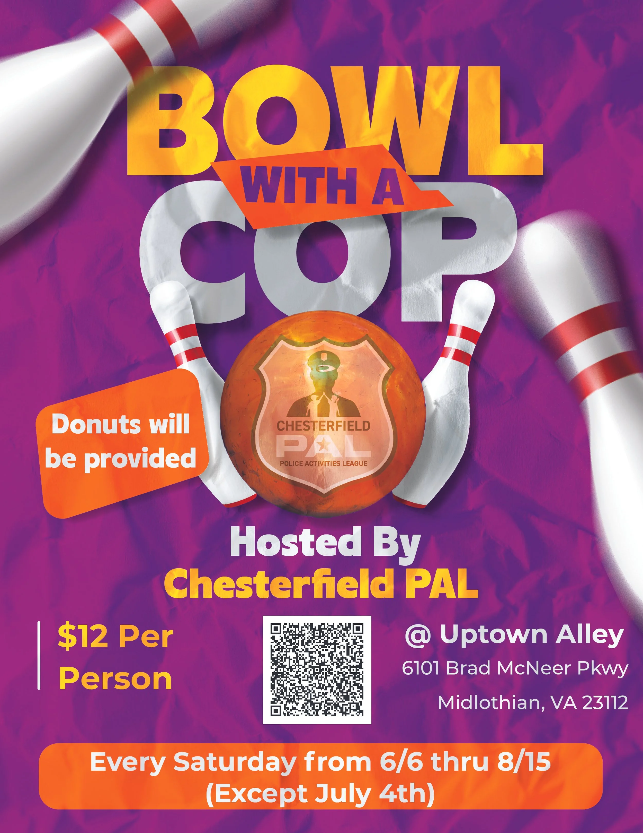 Poster advertising a bowling event called 'Bowl with a Cop' hosted by Chesterfield PAL at Uptown Alley, featuring police activities. The event costs $12 per person, held every Saturday from June 6 to August 15, except July 4th. The poster has a purple background with bowling pins and a QR code for more information, and includes the address 6101 Brad McNeer Pkwy, Midlothian, VA 23112.
