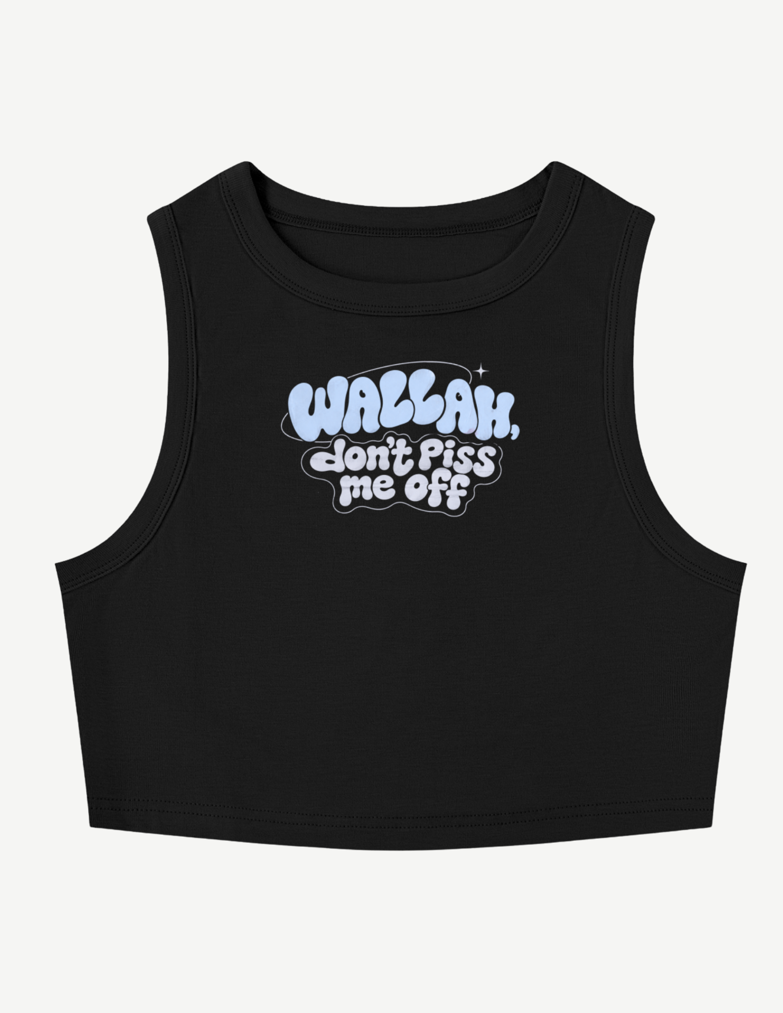 WALLAH (Don't Piss Me Off) Babydoll Tee