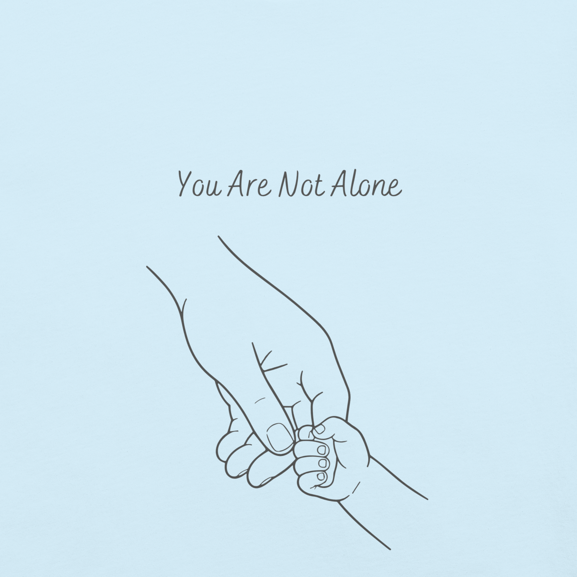 Close-up of the You Are Not Alone hand-holding design on a light blue background.