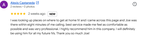 Review by Alexis Castaneda praising Joe for home IV service, highlighting quick response and professionalism.