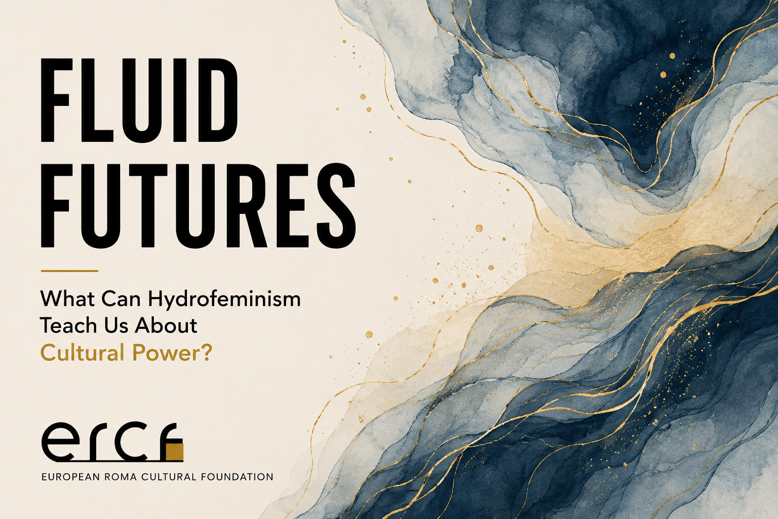Fluid Futures: What Can Hydrofeminism Teach Us About Cultural Power?