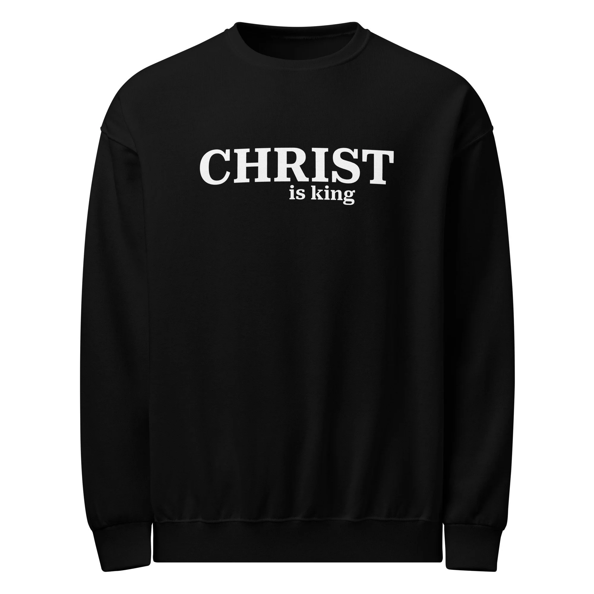Christ is King sweatshirt
