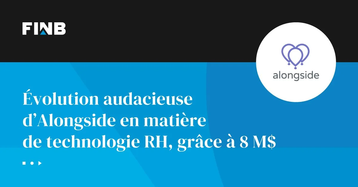 Évolution audacieuse d’Alongside en matière de technologie RH, grâce à 8 M$