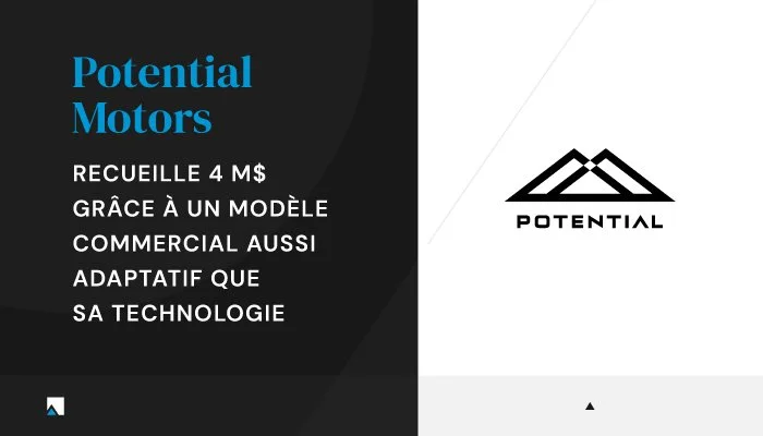 Potential Motors recueille 4 M$ grâce à un modèle commercial aussi adaptatif que sa technologie.