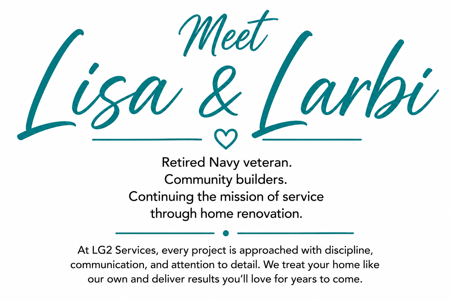 Text introducing Lisa and Larbi as retired Navy veterans and community builders, emphasizing their mission of service through home renovation, with a message about their approach at LG2 Services focusing on discipline, communication, and attention to detail.