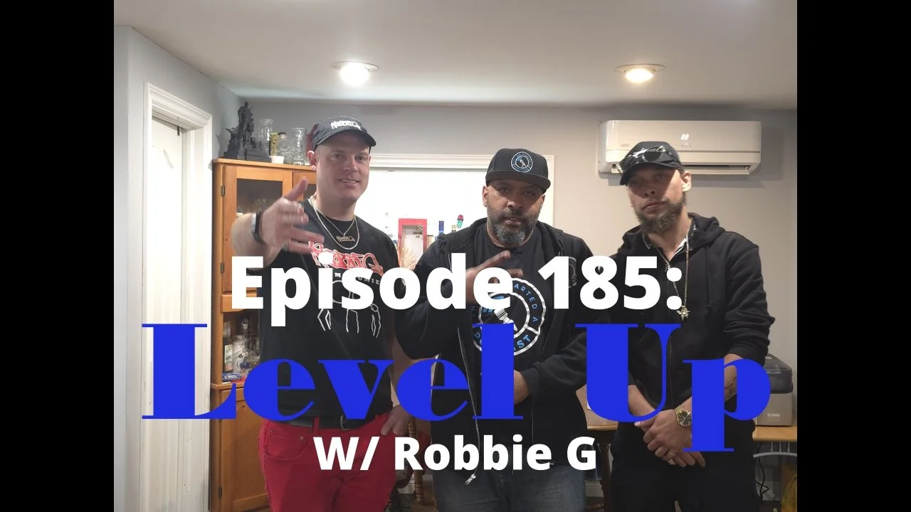 Episode 185: Level Up f/ Robbie G