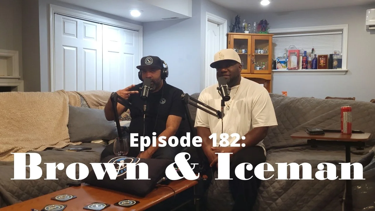 Episode 182: Brown &amp; Iceman