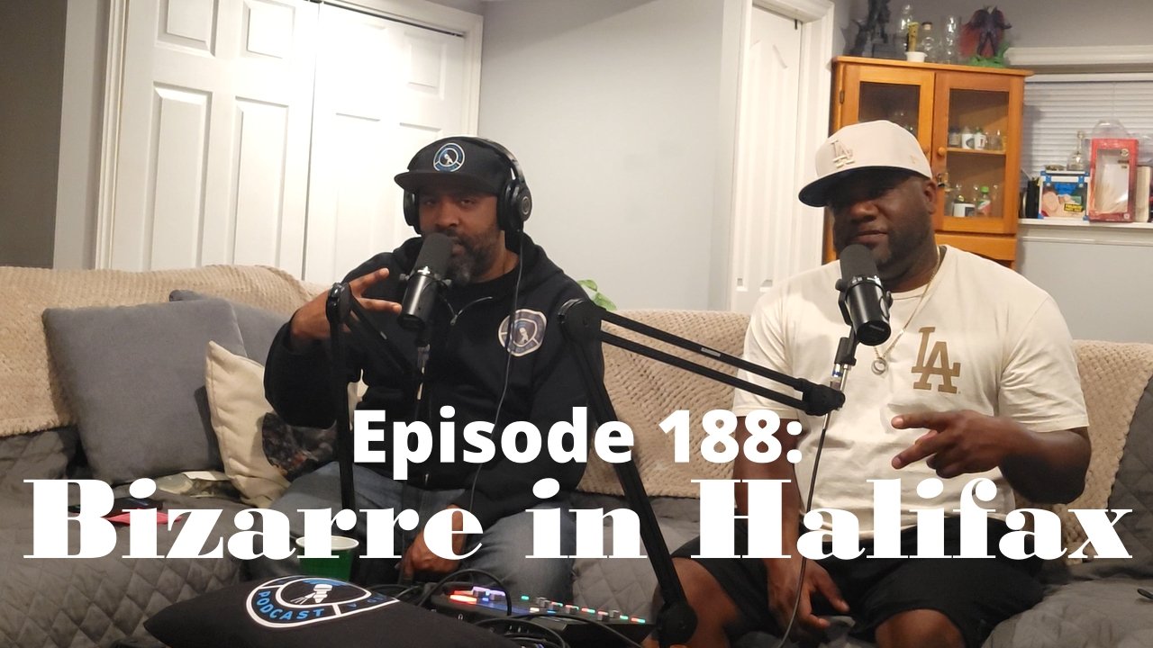 Episode 188: Bizarre in Halifax