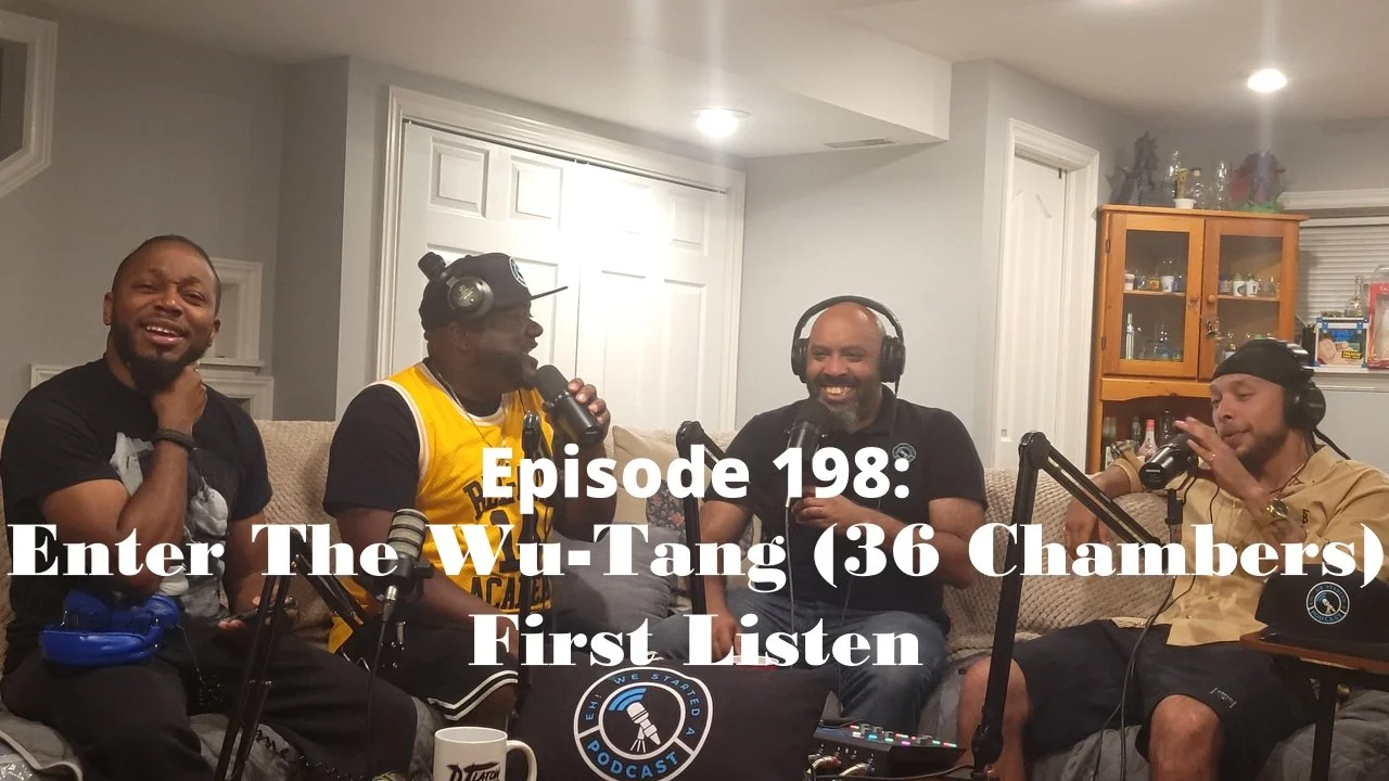 Episode 198: Enter The Wu-Tang (36 Chambers) First Listen