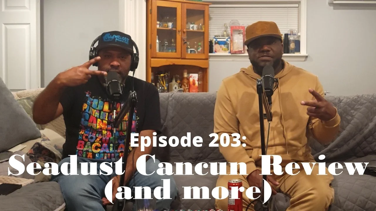 Episode 203: Seadust Cancun Review (and more)