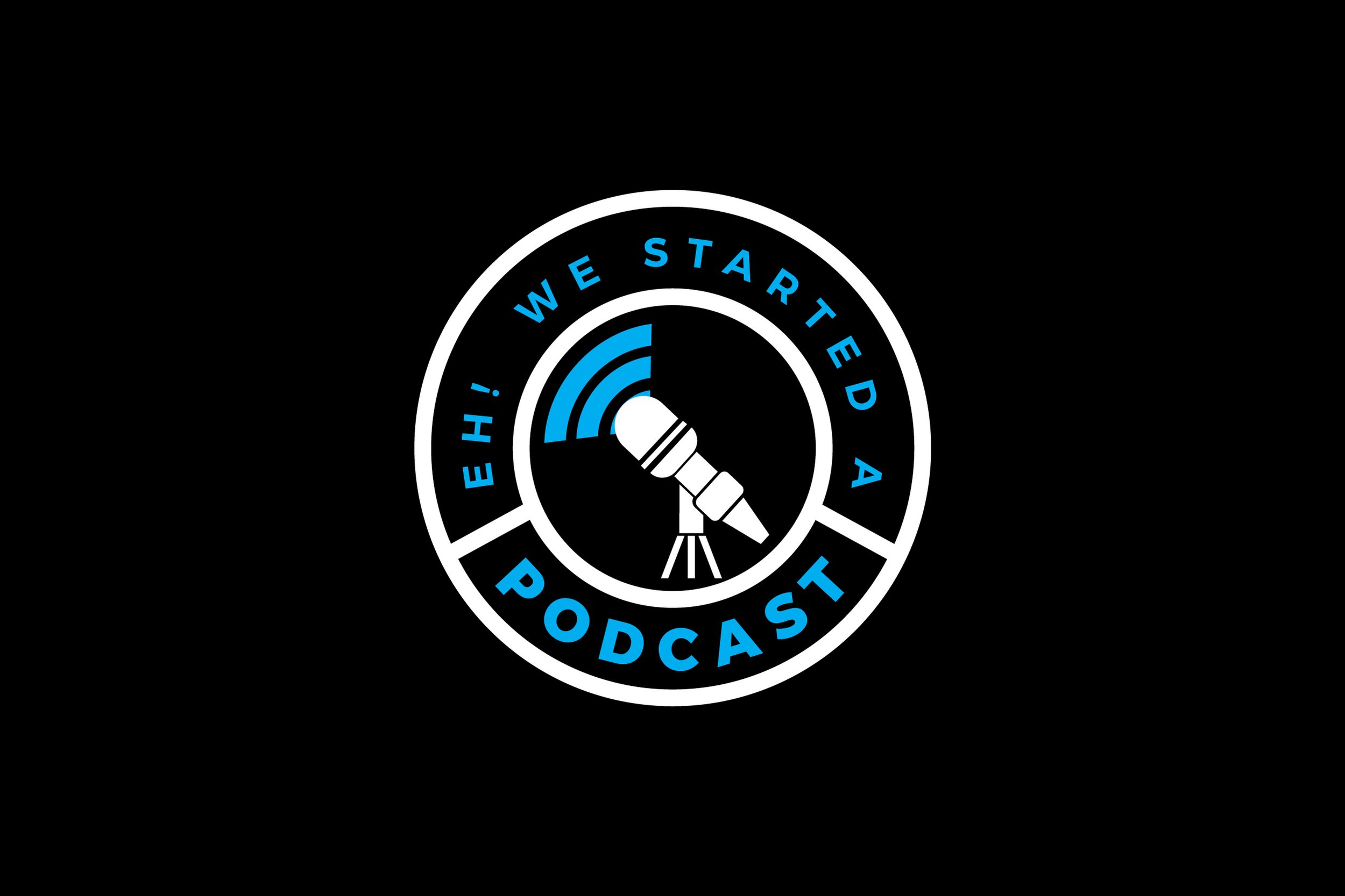 Neon logo of a podcast called 'EH! We Started A Podcast' with a microphone illustration in the center.