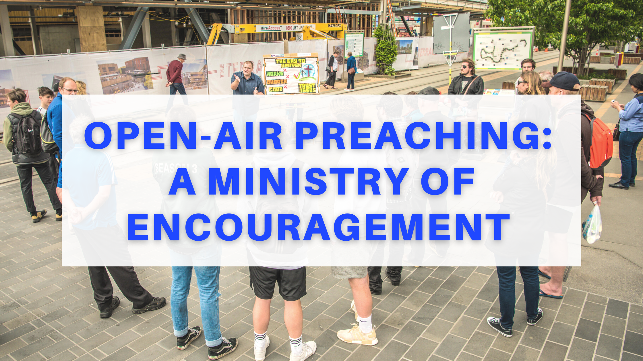 Open-Air Preaching: A Ministry of Encouragement 