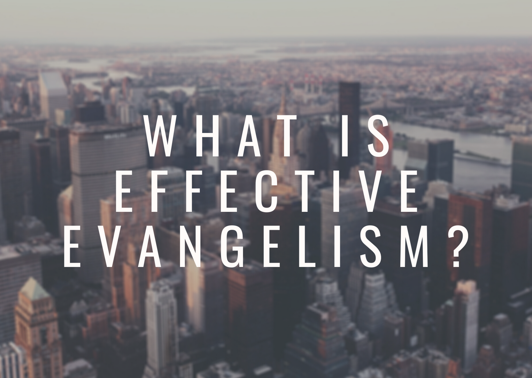 What is Effective Evangelism?