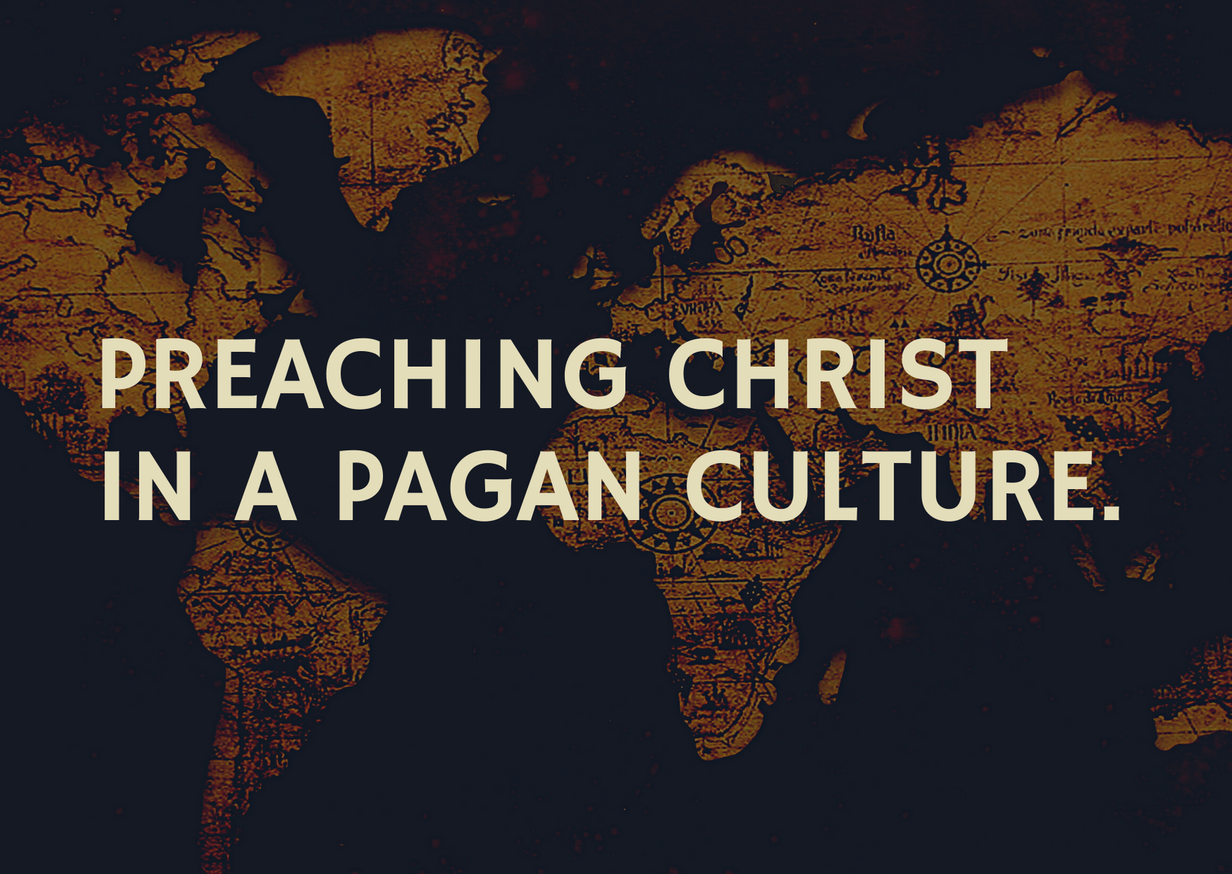 Preaching Christ in a Pagan Culture