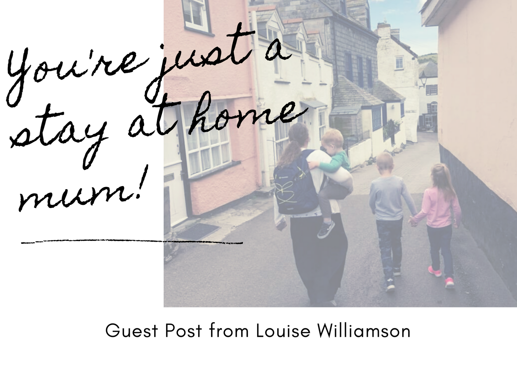 Guest Post: “You’re just a stay at home mum!"