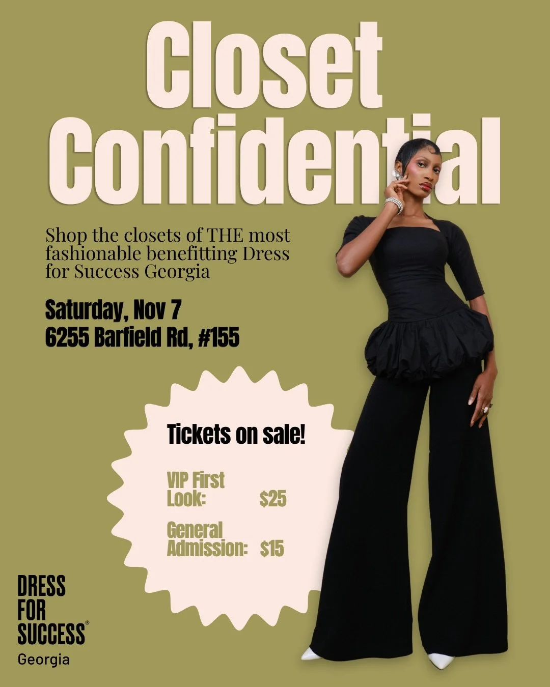 ONE MONTH AWAY.

Closet Confidential is coming November 7. Shop the closets of Atlanta&rsquo;s most fashionable, score incredible finds, and support Dress for Success Georgia while you do it.

VIP First Look: $25 | General Admission: $15

Your next f