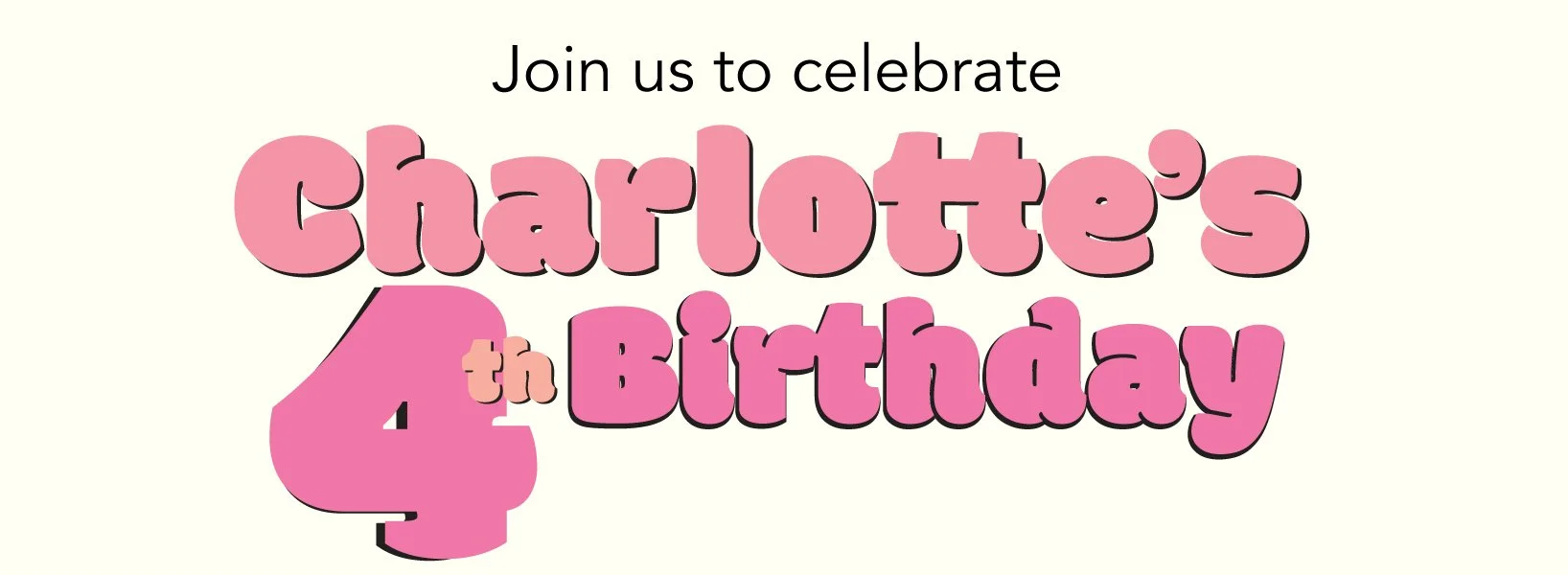 Celebration invitation for Charlotte's 4th birthday with pink text and a pink number 4.