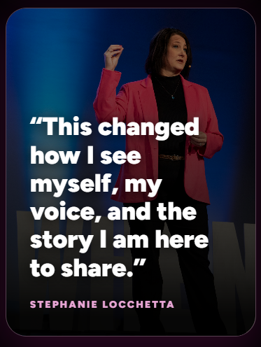 Stephanie Locchetta speaking on stage with a quote displayed: "This changed how I see myself, my voice, and the story I am here to share."