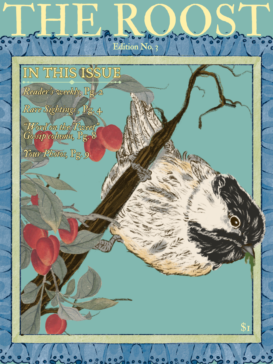 The Roost, Edition No. 3: "Dee-Dee-Dee" 
Procreate, Canva
16 x 20

The third edition of The Roost goes back to a more normal birding magazine. The featured feathered friend of this issue is a Chickadee, a bird known to mimic other bird calls. New to 