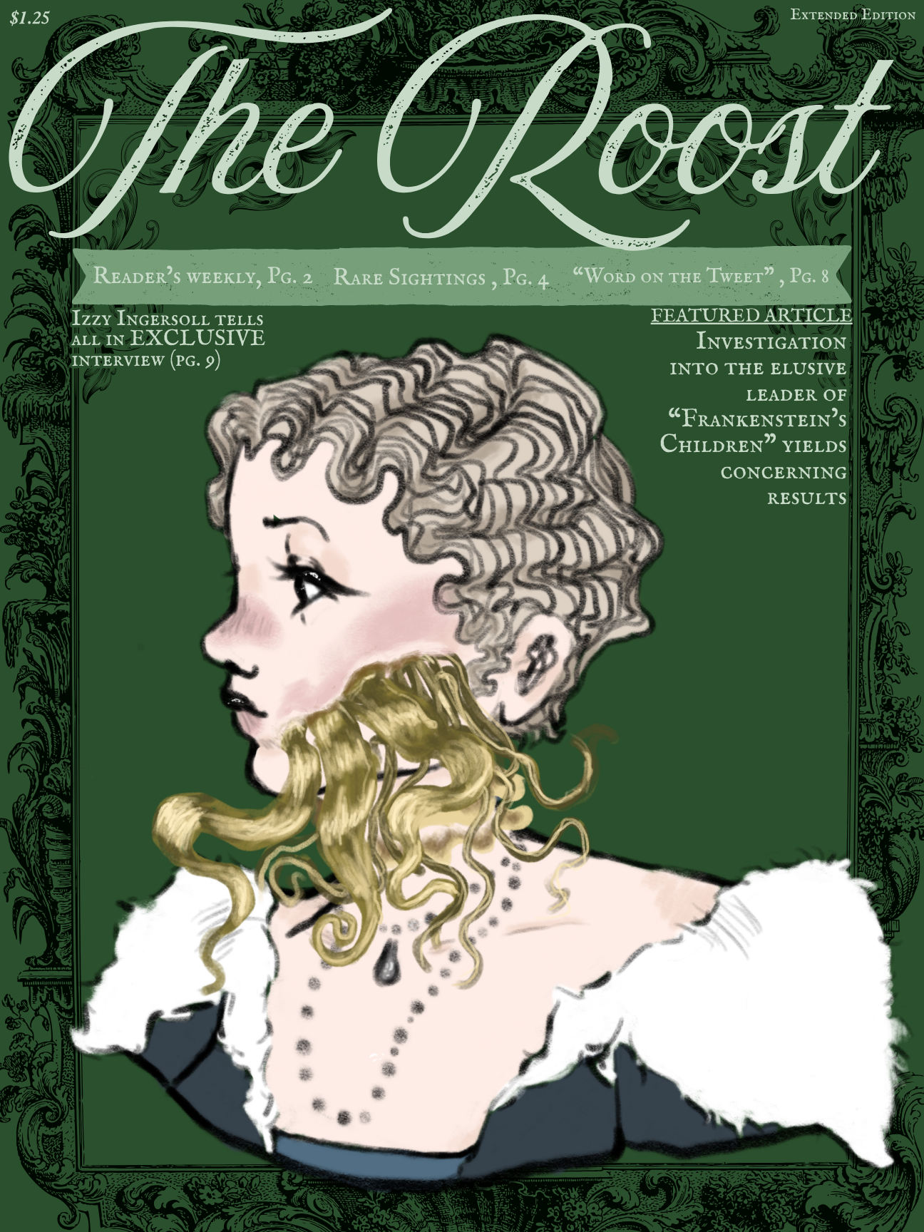 The Roost, Edition No. 6: "Izzy Ingersoll" 
Procreate, Canva 
16 x 20

The last recovered issue of The Roost features Izzy Ingersoll: A budding starlet who was mutilated by the same unknown corporation that did the same to Shelly Ross and Ruby Samson