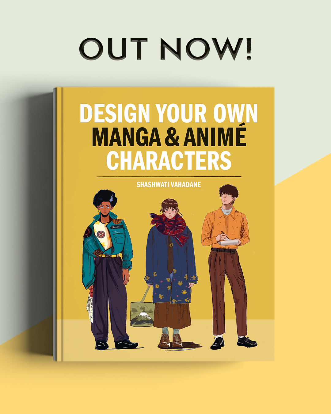 Book titled "Design Your Own Manga & Anime Characters" by Shashwati Vahadane, featuring three illustrated characters on a yellow background with text "Out Now!" above.