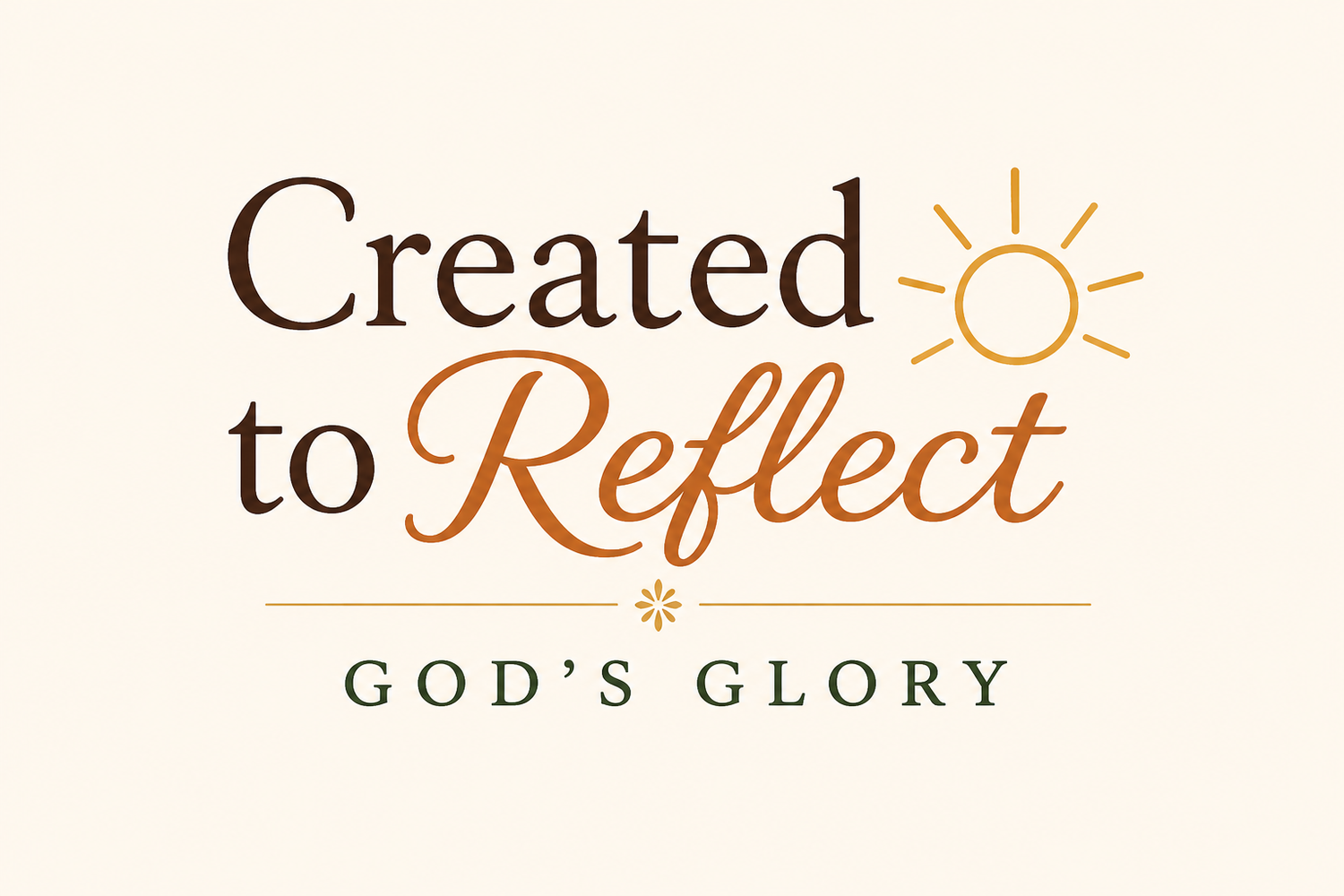 Created to Reflect