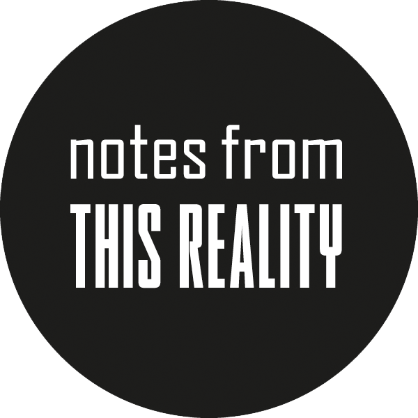 Notes from this Reality