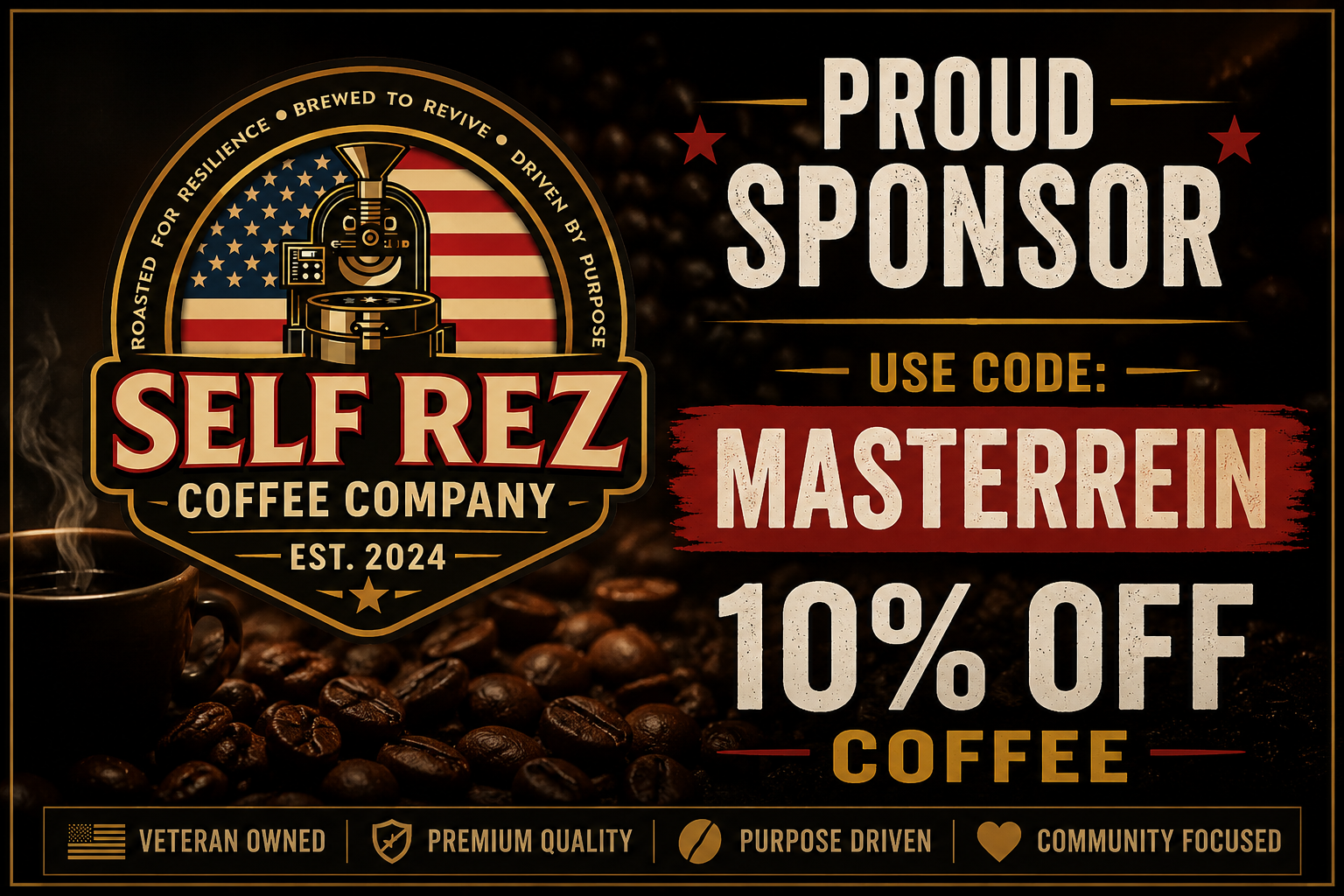 A promotional poster for Self Rez Coffee Company featuring their logo with American flag background, and text offering a 10% discount with the code "Masterrein" for sponsors, decorated with stars, coffee beans, and a steaming coffee cup.